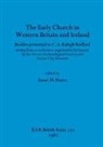 Susan M. Pearce - The Early Church in Western Britain and Ireland