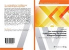 Karin Buchholz - Die sozialpolitische Stabilisierung häuslicher Pflegearrangements