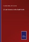 Ira Jones Jones, John D. Jones - Life and Adventure in the South Pacific