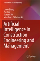 Yue Pan, Miros¿aw J. Skibniewski, Miroslaw J. Skibniewski, Xianguo Wu, Xianguo et al Wu, Limao Zhang - Artificial Intelligence in Construction Engineering and Management