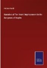 Antonio Nicolò - Narrative of Ten Years' Imprisonment in the Dungeons of Naples