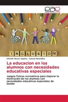 Alfredo Reyes Aguirre, Cuesta Montañez - La educacion en los alumnos con necesidades educativas especiales