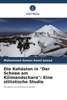 Mohammed Ameen Kamil Jawad - Die Kohäsion in "Der Schnee am Kilimandscharo": Eine stilistische Studie