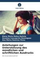Zoraima Conc Domínguez, Zoraima Concepción Domínguez, Elena María Matos Batista, Ana Melva Ramírez Pérez - Anleitungen zur Unterstützung des mündlichen und schriftlichen Ausdrucks