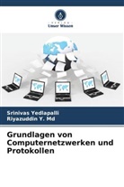 Riyazuddin Y Md, Riyazuddin Y. Md, Srinivas Yedlapalli - Grundlagen von Computernetzwerken und Protokollen