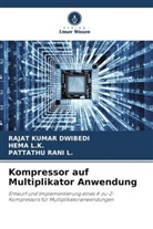 Rajat Kumar Dwibedi, Pattathu Rani L, HEMA L K, Pattathu Rani L., Hema L. K., HEMA L.K. - Kompressor auf Multiplikator Anwendung