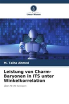M Talha Ahmed, M. Talha Ahmed, Saher Shabbir - Leistung von Charm-Baryonen in ITS unter Winkelkorrelation