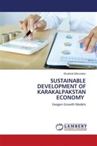 Shukhrat Sitmuratov - SUSTAINABLE DEVELOPMENT OF KARAKALPAKSTAN ECONOMY