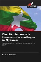 Kemal Yildirim - Etnicità, democrazia frammentata e sviluppo in Myanmar