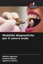 Sakshi Agarwal, Prajesh Dubey, Apoorva Mowar - Modalità diagnostiche per il cancro orale