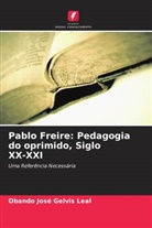 Obando José Gelvis Leal - Pablo Freire: Pedagogia do oprimido, Siglo XX-XXI