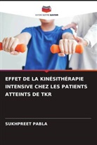 Sukhpreet Pabla - EFFET DE LA KINÉSITHÉRAPIE INTENSIVE CHEZ LES PATIENTS ATTEINTS DE TKR