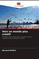 Bernard Hoffert - Vers un monde plus créatif