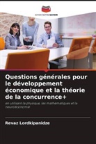 Revaz Lordkipanidze - Questions générales pour le développement économique et la théorie de la concurrence+