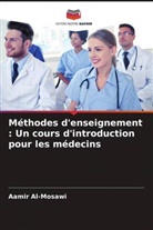 Aamir Al-Mosawi - Méthodes d'enseignement : Un cours d'introduction pour les médecins