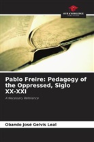 Obando José Gelvis Leal - Pablo Freire: Pedagogy of the Oppressed, Siglo XX-XXI