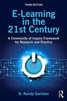 D. Randy Garrison, D. Randy (University of Calgary Garrison - E-Learning in the 21st Century