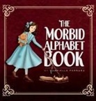 Gabrielle Ferrara - The Morbid Alphabet Book