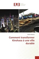 Michel Kibansa - Comment transformer Kinshasa à une ville durable