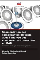 Srijan Banerjee, Bipasha Chakrabarti Banik - Segmentation des composantes du texte avec l'analyse des composantes connectées en DAR