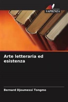Bernard Djoumessi Tongmo - Arte letteraria ed esistenza