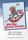 Doug Fuller, Margaret Fuller, Jerry Painter - Ski the Great Potato