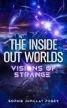 Sophie Jupillat Posey - The Inside Out Worlds