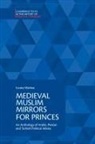 Louise Marlow - Medieval Muslim Mirrors for Princes