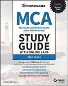 Skaria, R Skaria, Rithin Skaria - Mca Microsoft Certified Associate Azure Administrator Study Guide
