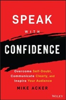Acker, M Acker, Mike Acker - Speak With Confidence