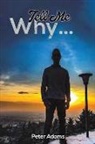 Peter Adams - Tell Me Why...