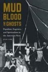 Julie Carr - Mud, Blood, and Ghosts