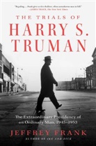 Jeffrey Frank, Frank Jeffrey - The Trials of Harry S. Truman