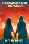 Ray Bradbury, Ray D. Bradbury - The Creatures That Time Forgot