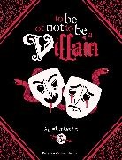 Rudy Basso, James Introcaso, ARTeapot, Francesca Farinelli, Daniel D. Fox - To Be or Not to Be a Villain