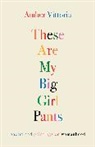 Amber Vittoria - These Are My Big Girl Pants