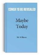 S. K. Williams, SK Williams - Maybe Today