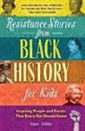 Rann Miller - Resistance Stories From Black History for Kids