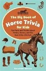 Bernadette Johnson - Big Book of Horse Trivia for Kids