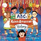 Renee Macalino Rutledge, Renee Mendez Macalino Rutledge, Lauren Akazawa Mendez, Renee Macalino Rutledge, Lauren Akazawa Mendez - Abcs of Asian American History