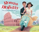Diobelle Cerna, Micol Ostow, Ostow Micol, Diobelle Cerna - Roman Holiday: The Illustrated Storybook