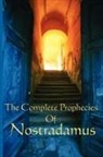 Nostradamus, Michel Nostradamus - The Complete Prophecies of Nostradamus