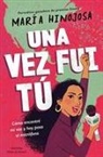 Maria Hinojosa - Una Vez Fui Tú -- Edición Para Jóvenes (Once I Was You -- Adapted for Young Readers)