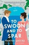 Martha Waters - To Swoon and to Spar