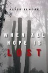 Alyce Elmore - When All Hope Is Lost