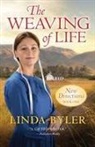 Linda Byler - The Weaving of Life