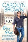 Carolyn Brown - One Hot Cowboy Wedding