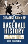 John Rosengren, Rosengren John - The Greatest Summer in Baseball History