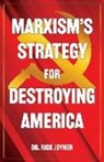 Rick Joyner - Marxism's Strategy for Destroying America