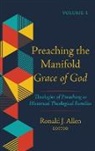 Ronald J. Allen - Preaching the Manifold Grace of God, Volume 1